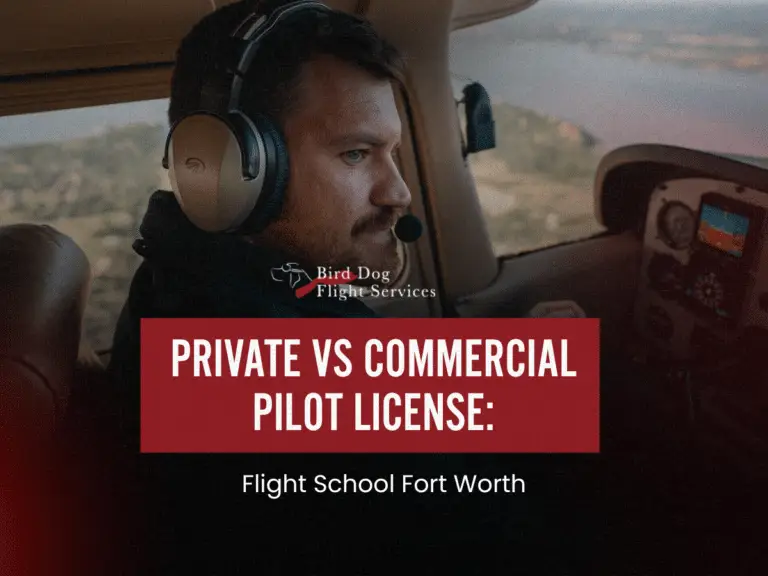 Private vs Commercial Pilot License: Flight School Fort Worth